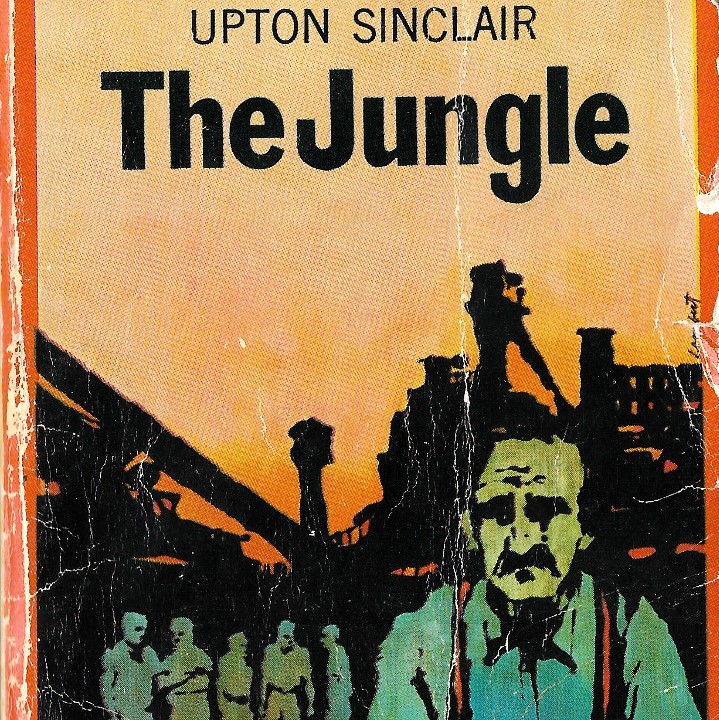 Upton Sinclair’s “The Jungle,” A Classic You Haven’t&nbsp;Read